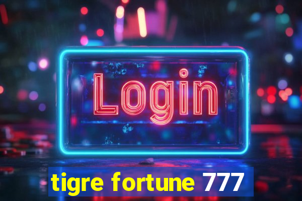 tigre fortune 777